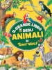 Il grande libro degli animali di Tony Wolf. Ediz. a colori